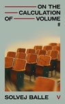 On the Calculation of Volume V - Solvej Balle - 9780571397099