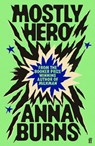 Mostly Hero - Anna Burns - 9780571399734
