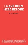 I Have Been Here Before - J. B. Priestley - 9780573011948