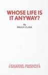 Whose Life is it Anyway? - Brian Clark - 9780573015878