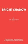 Bright Shadow - J B Priestley - 9780573116483