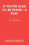 If You're Glad I'll be Frank - Tom Stoppard - 9780573121128