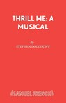 Thrill Me - Stephen Dolginoff - 9780573180439