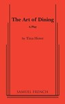 The Art of Dining - Tina Howe - 9780573605703