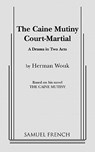 The Caine Mutiny Court Martial - Herman Wouk - 9780573606687