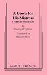 A Gown for His Mistress - Georges Feydeau - 9780573609558