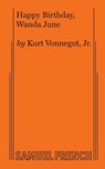 HAPPY BIRTHDAY WANDA JUNE - Kurt Vonnegut - 9780573609961