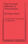 The Increased Difficulty of Concentration - Vaclav Havel ; Vera Blackwell - 9780573610820