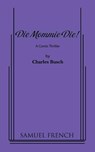 Die Mommie Die! - Charles Busch - 9780573623608