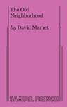 The Old Neighborhood - David Mamet - 9780573626531