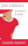 Leading Ladies - Ken Ludwig's - 9780573632884