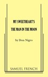 My Sweetheart's The Man in the Moon - Don Nigro - 9780573642388