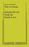 James Thurber's - the 13 Clocks - Frank Lowe - 9780573651229