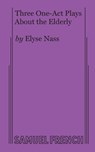 Three One-Act Plays About the Elderly - NASS,  Elyse - 9780573692055