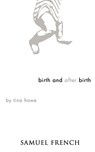 Birth and After Birth - HOWE,  Tina - 9780573696107