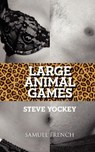 Large Animal Games - Steve Yockey - 9780573698491