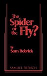 The Spider or the Fly? - Sam Bobrick - 9780573700057