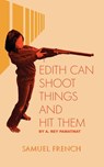 Edith Can Shoot Things and Hit Them - A. Rey Pamatmat - 9780573700163
