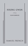 Fixing Gwen - Sam Bobrick - 9780573704086