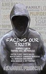 Facing Our Truth: Short Plays on Trayvon, Race, and Privilege - Dominique Morisseau ; A Rey Pamatmat ; Winter Miller - 9780573704260