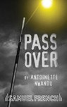 Pass Over - Antoinette Nwandu - 9780573707018