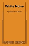 White Noise - Suzan-Lori Parks - 9780573708329