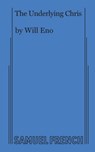 The Underlying Chris - Will Eno - 9780573708824