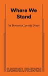 Where We Stand - Donnetta Lavinia Grays - 9780573709760