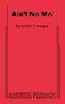 Ain't No Mo' - Jordan E. Cooper - 9780573710414