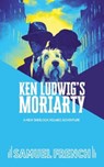 Ken Ludwig's Moriarty - Ken Ludwig - 9780573710711