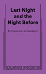 Last Night and the Night Before - Donnetta Lavinia Grays - 9780573711060