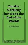 You Are Cordially Invited to the End of the World! - Keiko Green - 9780573712241