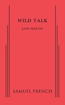 Wild Talk - Jane Martin - 9780573799938