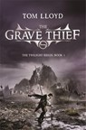 The Grave Thief - Tom Lloyd - 9780575084926