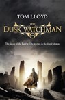 The Dusk Watchman - Tom Lloyd - 9780575085572