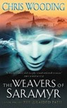 The Weavers Of Saramyr - Chris Wooding, BA - 9780575085954