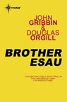 Brother Esau - Douglas Orgill ; Dr John Gribbin - 9780575097544