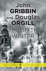 The Sixth Winter - Dr John Gribbin ; Douglas Orgill - 9780575097681