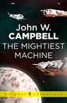 The Mightiest Machine - John W. Campbell - 9780575101944