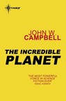 The Incredible Planet - John W. Campbell - 9780575101951