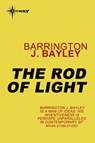 The Rod of Light - Barrington J. Bayley - 9780575102026