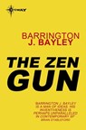 The Zen Gun - Barrington J. Bayley - 9780575102149