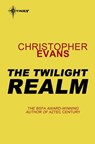 The Twilight Realm - Christopher Evans - 9780575102576