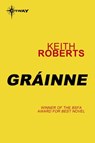 Gráinne - Keith Roberts - 9780575104327
