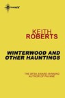 Winterwood and Other Hauntings - Keith Roberts - 9780575104389