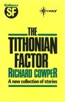 The Tithonian Factor - Richard Cowper - 9780575108226