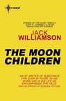 The Moon Children - Jack Williamson - 9780575111943