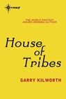 House of Tribes - Garry Kilworth - 9780575114333