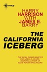 The California Iceberg - Harry Harrison ; James E Barry - 9780575115835