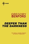 Deeper than the Darkness - Gregory Benford - 9780575118218